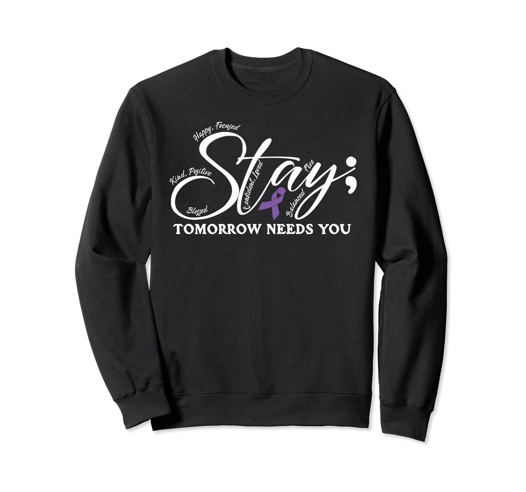 Tomorrow Needs You Suicide Sweatshirt - Novelty Apparel for Adults - T-Shirt, Sweatshirt, Hoodie