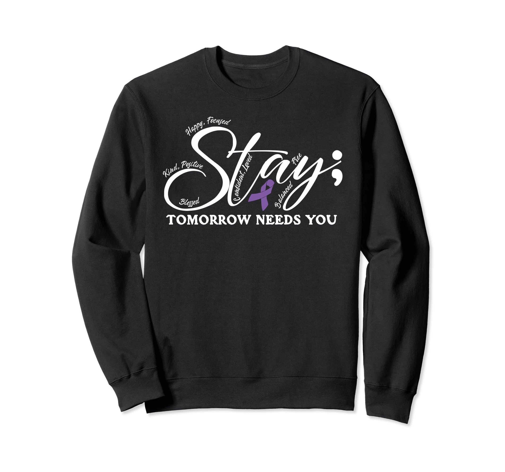 Tomorrow Needs You Suicide Sweatshirt - Novelty Apparel for Adults - T-Shirt, Sweatshirt, Hoodie