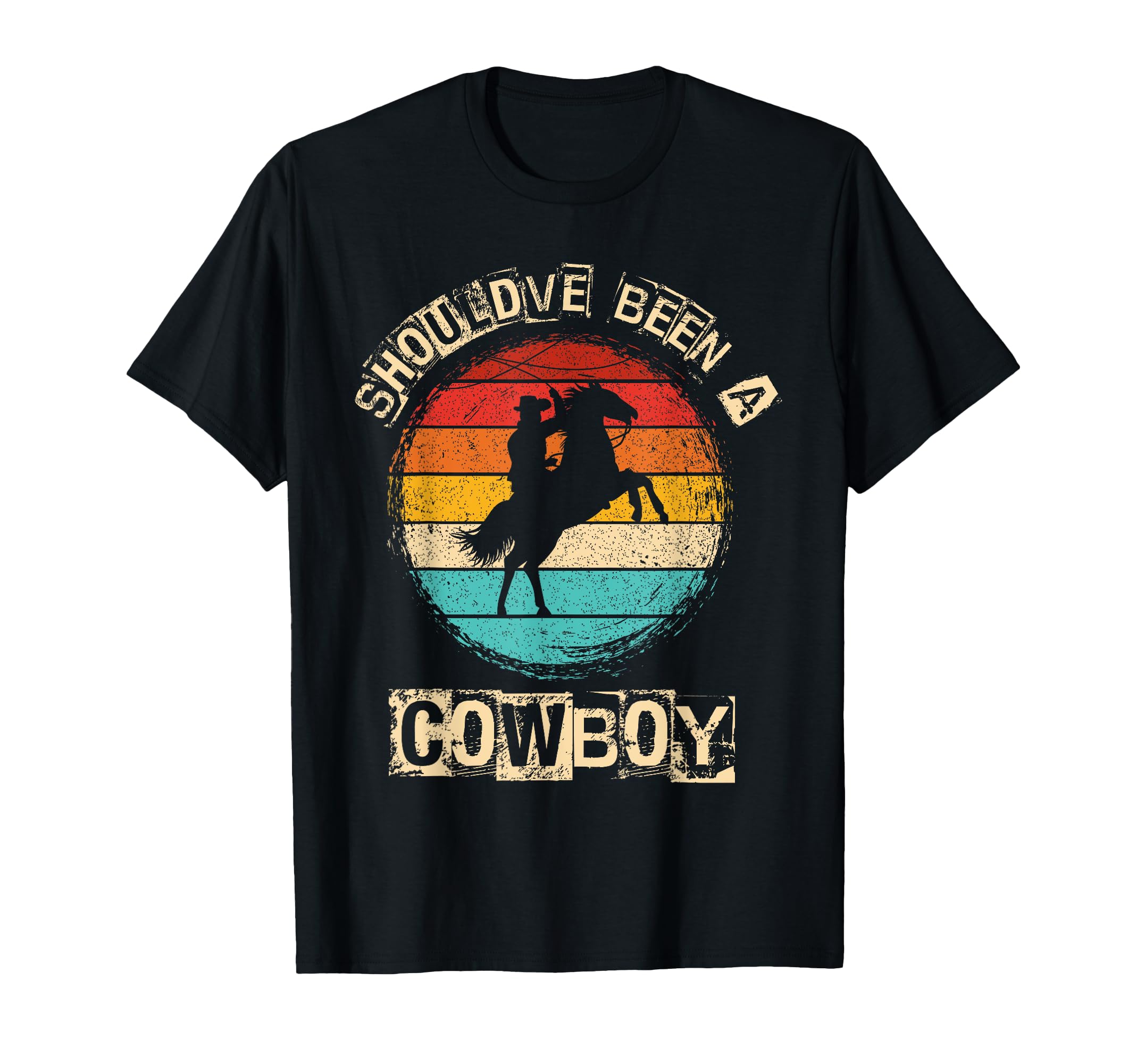 Shouldve Been Cowboy Cowboy Western T-Shirt - Graphic Print Unisex - T-Shirt, Sweatshirt, Hoodie