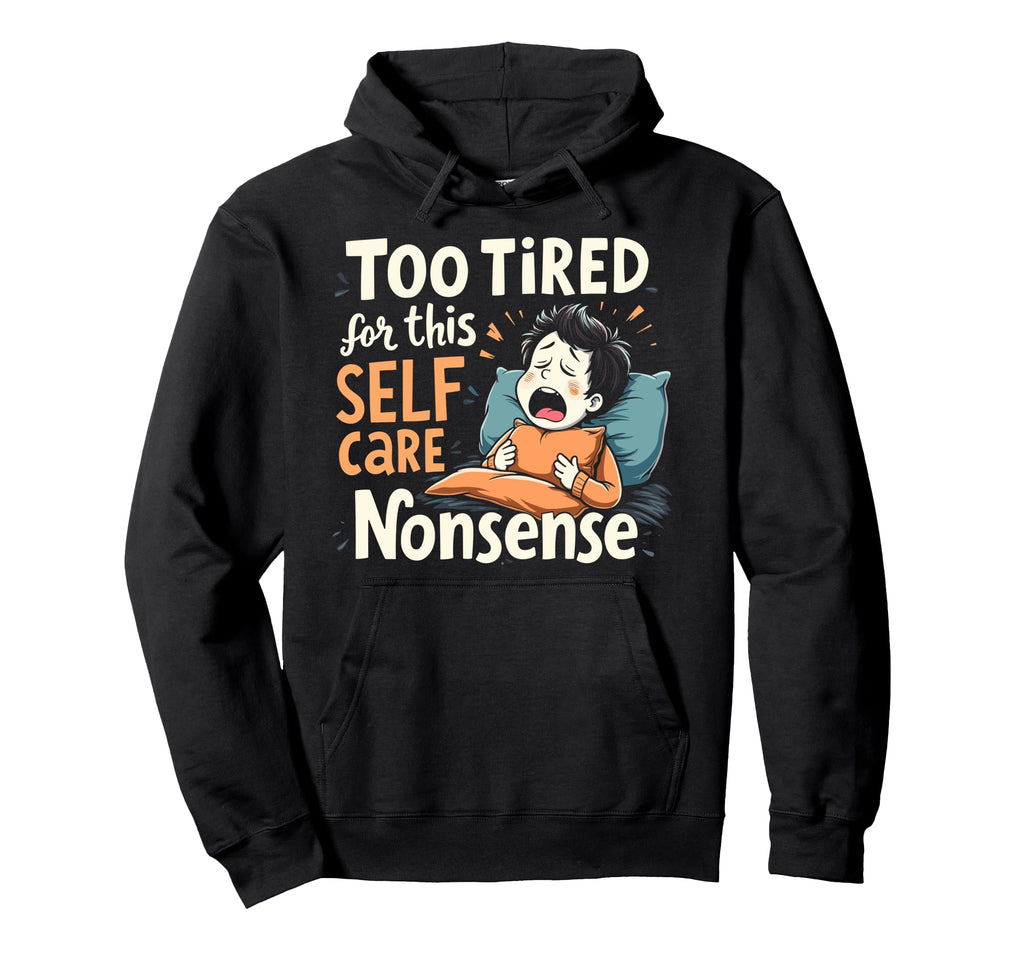 Mindfulness Self Love Self Care Hoodie - Aesthetic Graphic for Adults - T-Shirt, Sweatshirt, Hoodie