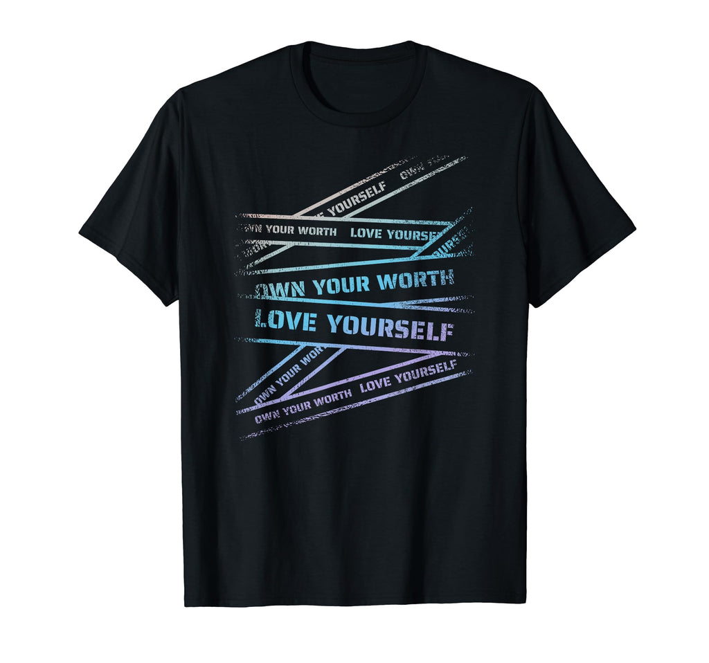 Own Your Worth Love Yourself Self Worth T-Shirt - Unique Graphic Men Women - T-Shirt, Sweatshirt, Hoodie