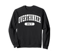 Overthinker 24 7 Funny Mental Sweatshirt - Fun Novelty Design for Adults - T-Shirt, Sweatshirt, Hoodie