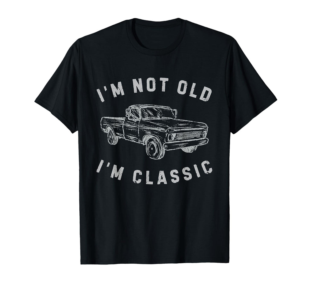 Im Not Old Im Squarebody Pickup T-Shirt - Fun Novelty Design Men Women - T-Shirt, Sweatshirt, Hoodie