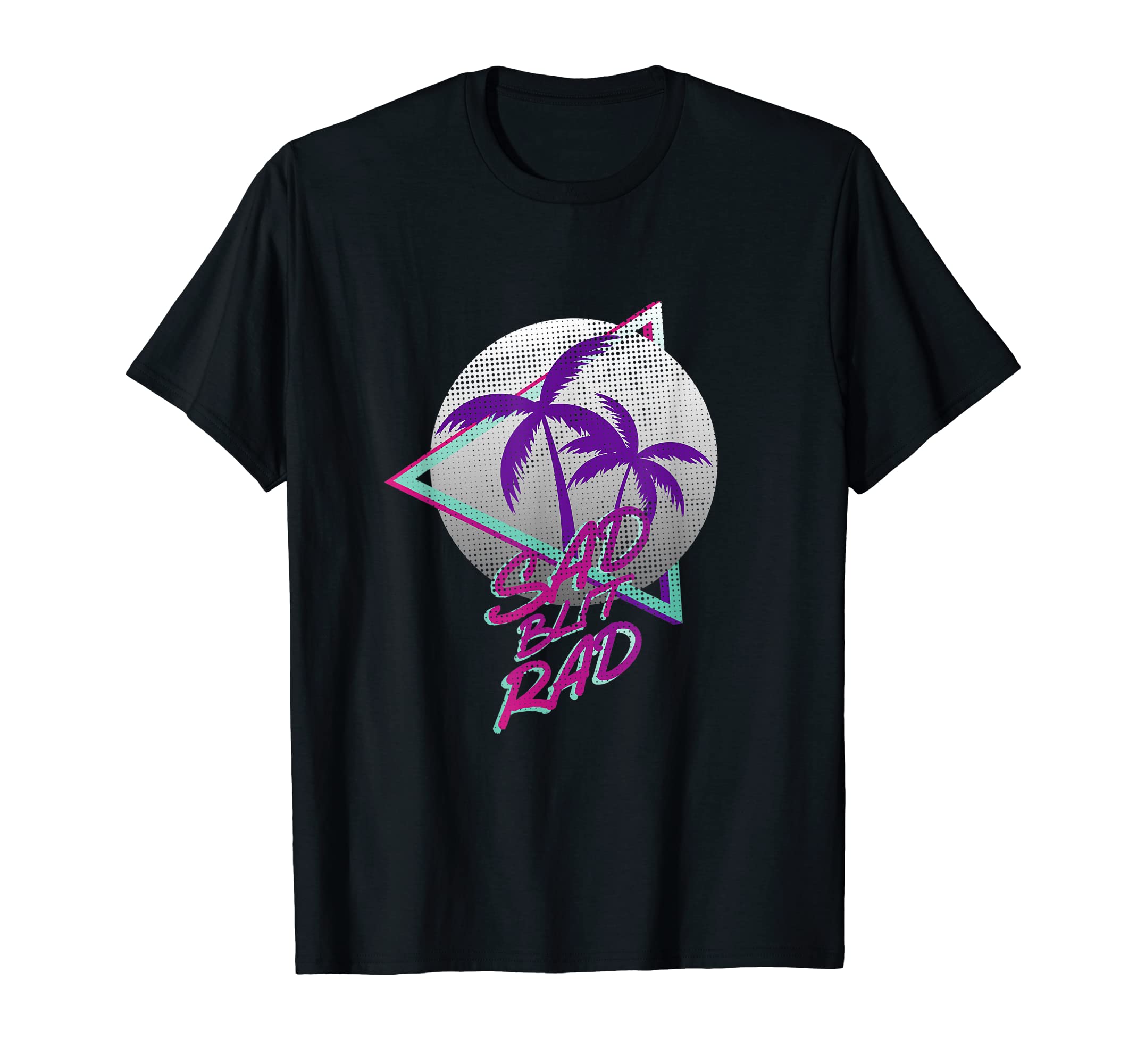 Synthwave Sad But Rad Vaporwave Aesthetic T-Shirt - Unique Graphic Unisex - T-Shirt, Sweatshirt, Hoodie
