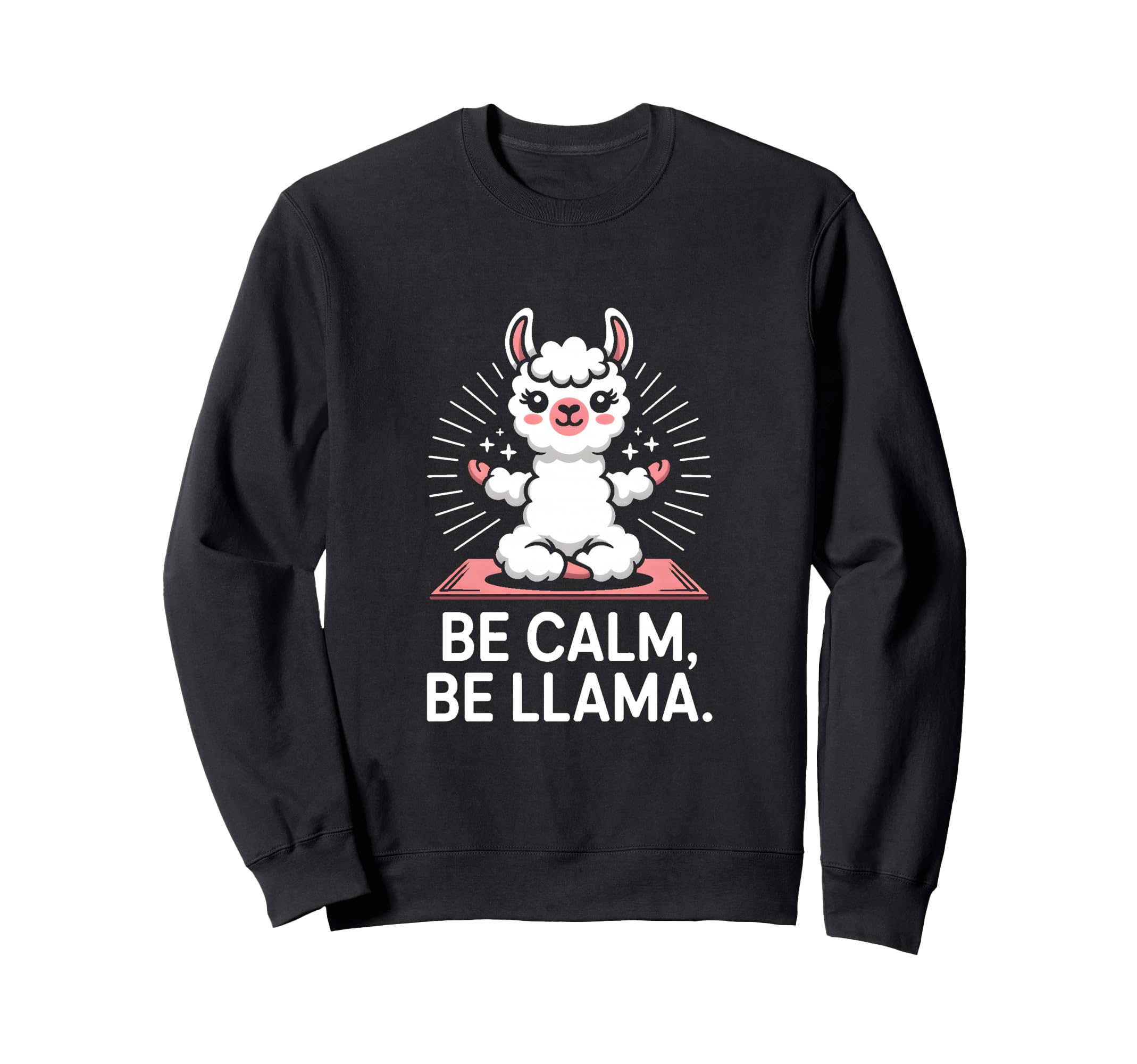 Be Calm Be Llama Meditation Yoga Sweatshirt - Graphic Print Unisex - T-Shirt, Sweatshirt, Hoodie