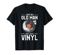 Just Old Who Loves Vinyl Music Lover T-Shirt - Casual Everyday Wear Unisex - T-Shirt, Sweatshirt, Hoodie