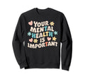 Suicide Awareness Depression Anxiety Sweatshirt - Unique Graphic Men Women - T-Shirt, Sweatshirt, Hoodie