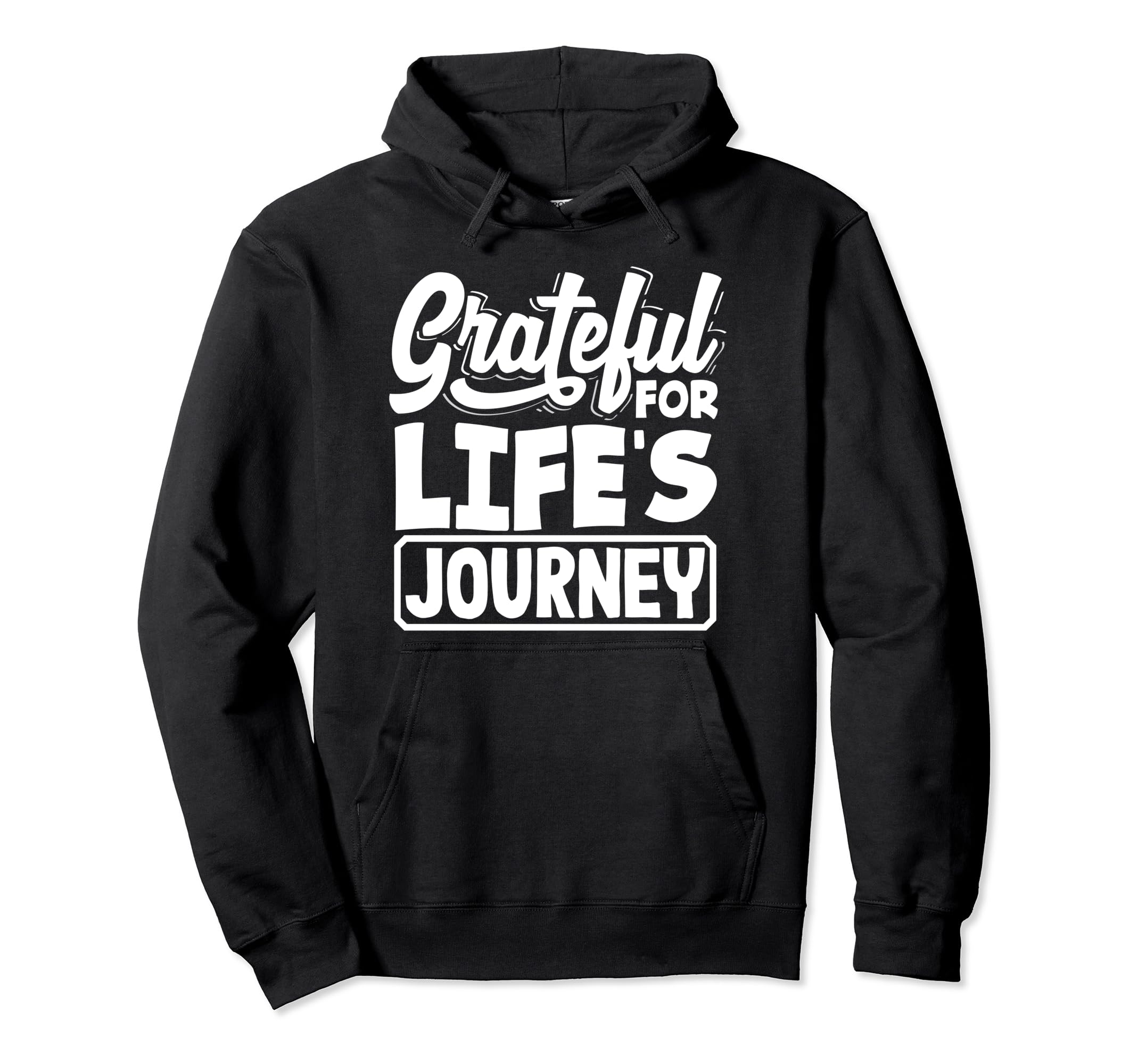 Grateful Lifes Journey Positive Hoodie - Minimalist Print for Adults - T-Shirt, Sweatshirt, Hoodie