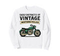 Easily Distracted Motorcycles Sweatshirt - Streetwear Style Men Women - T-Shirt, Sweatshirt, Hoodie