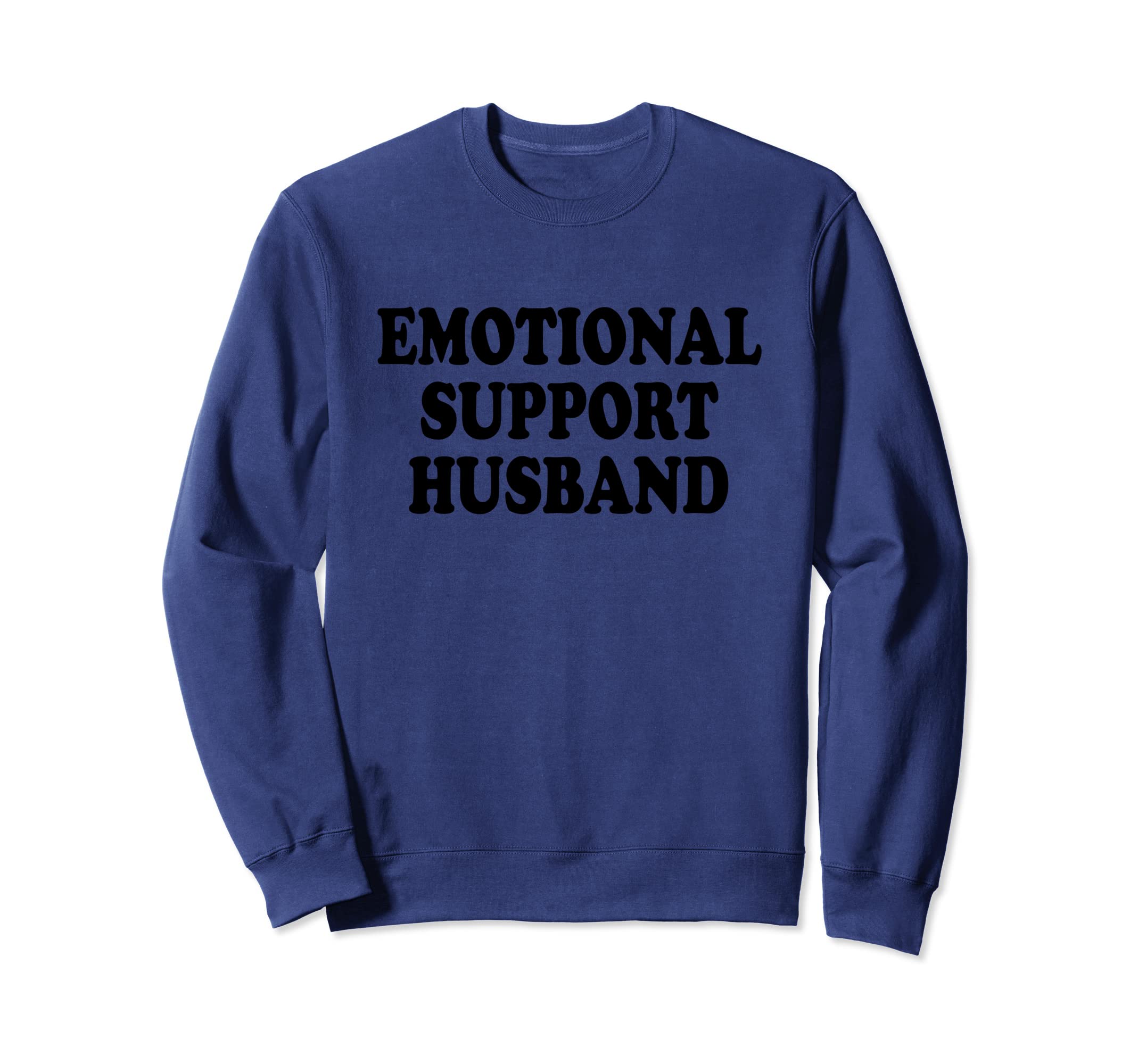 Emotional Support Husband Caring Sweatshirt - Graphic Print for Adults - T-Shirt, Sweatshirt, Hoodie