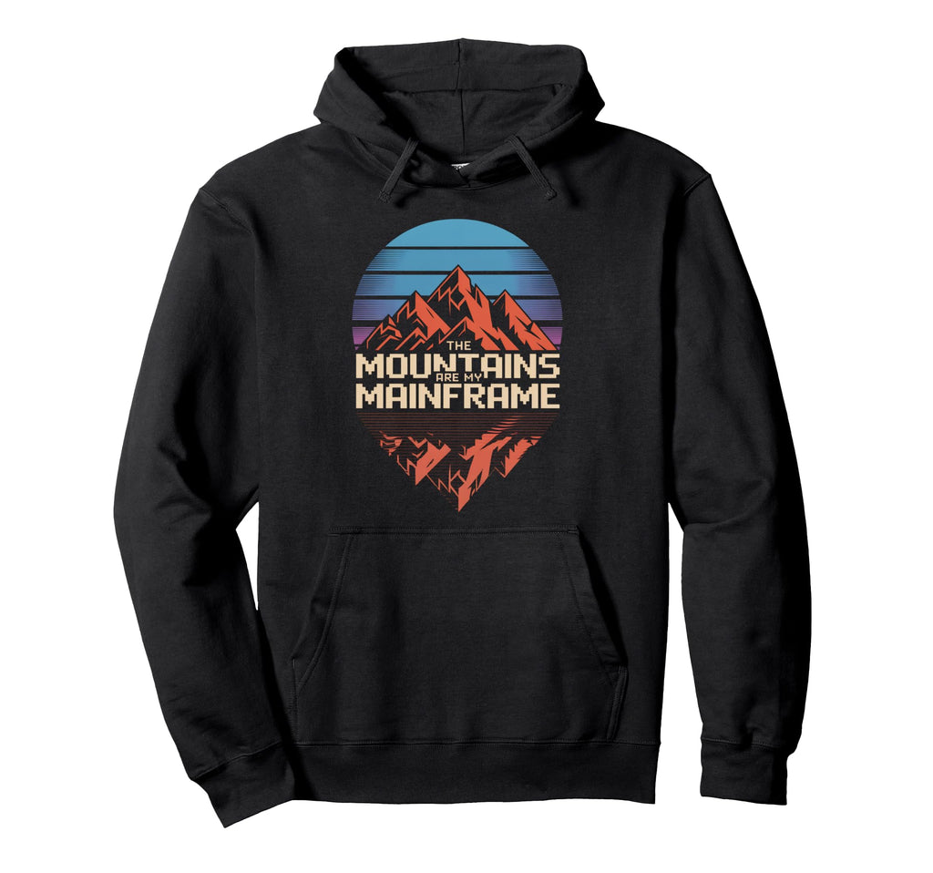 Mountains Are My Mainframe 80S Hoodie - Novelty Apparel for Adults - T-Shirt, Sweatshirt, Hoodie