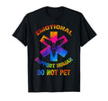 Emotional Support Human Do Not Pet Tie T-Shirt - Unique Graphic for Adults - T-Shirt, Sweatshirt, Hoodie