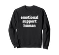 Emotional Support Human Mental Sweatshirt - Graphic Print for Adults - T-Shirt, Sweatshirt, Hoodie