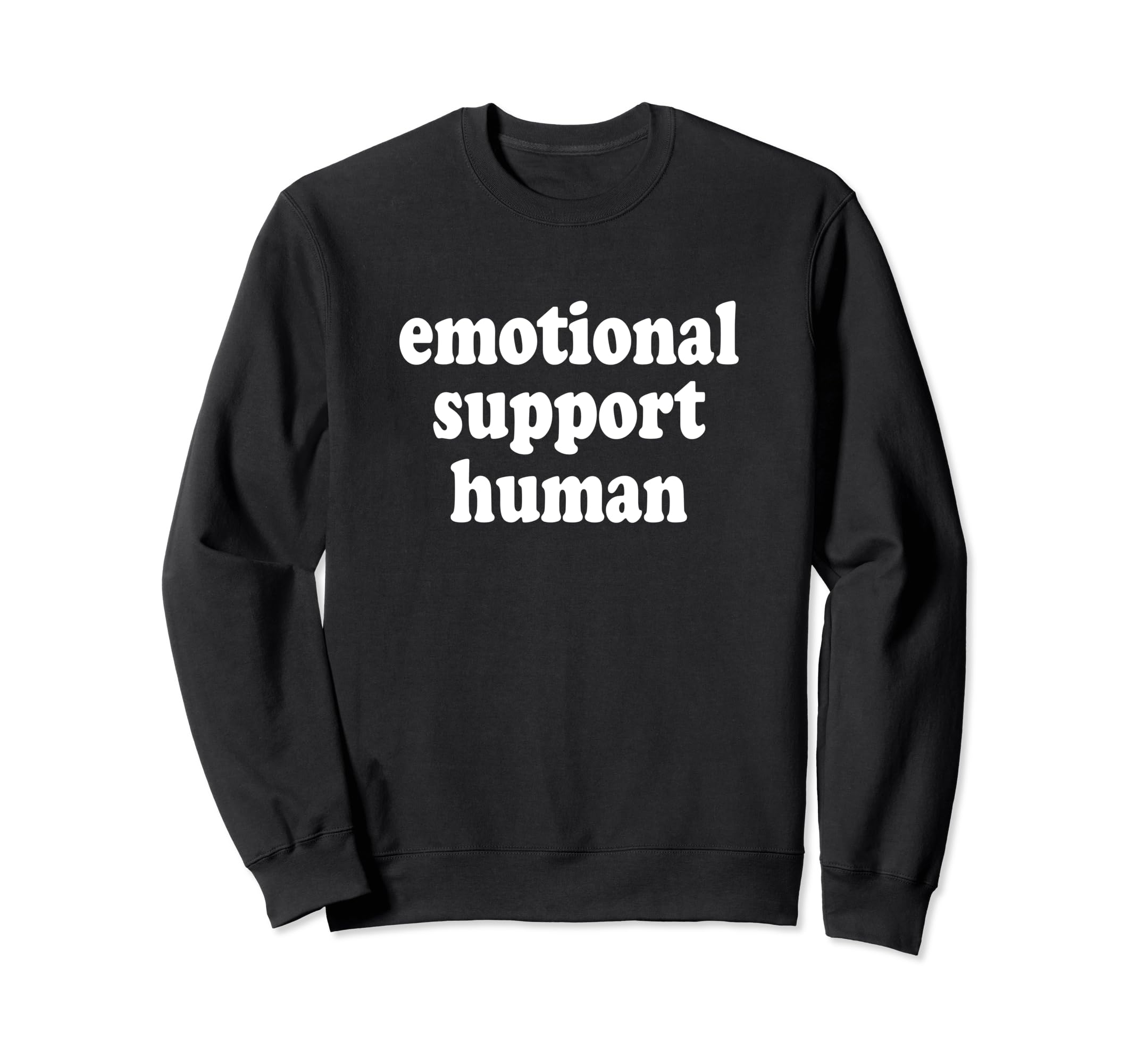 Emotional Support Human Mental Sweatshirt - Graphic Print for Adults - T-Shirt, Sweatshirt, Hoodie