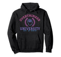 Overthinker University Hoodie - Custom Art Print Men Women - T-Shirt, Sweatshirt, Hoodie
