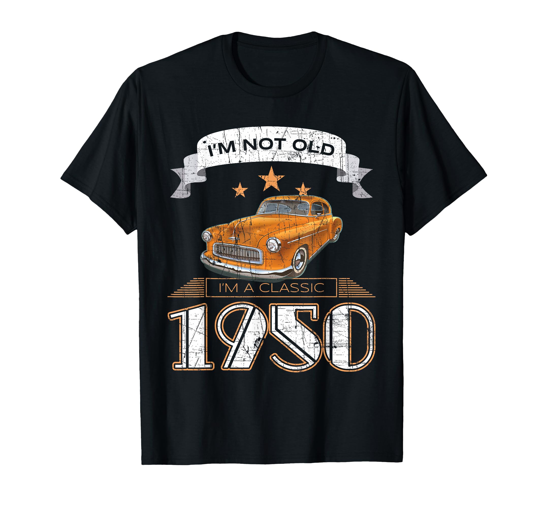 Im Not Old Im 1950 Car T-Shirt - Novelty Apparel Unisex - T-Shirt, Sweatshirt, Hoodie