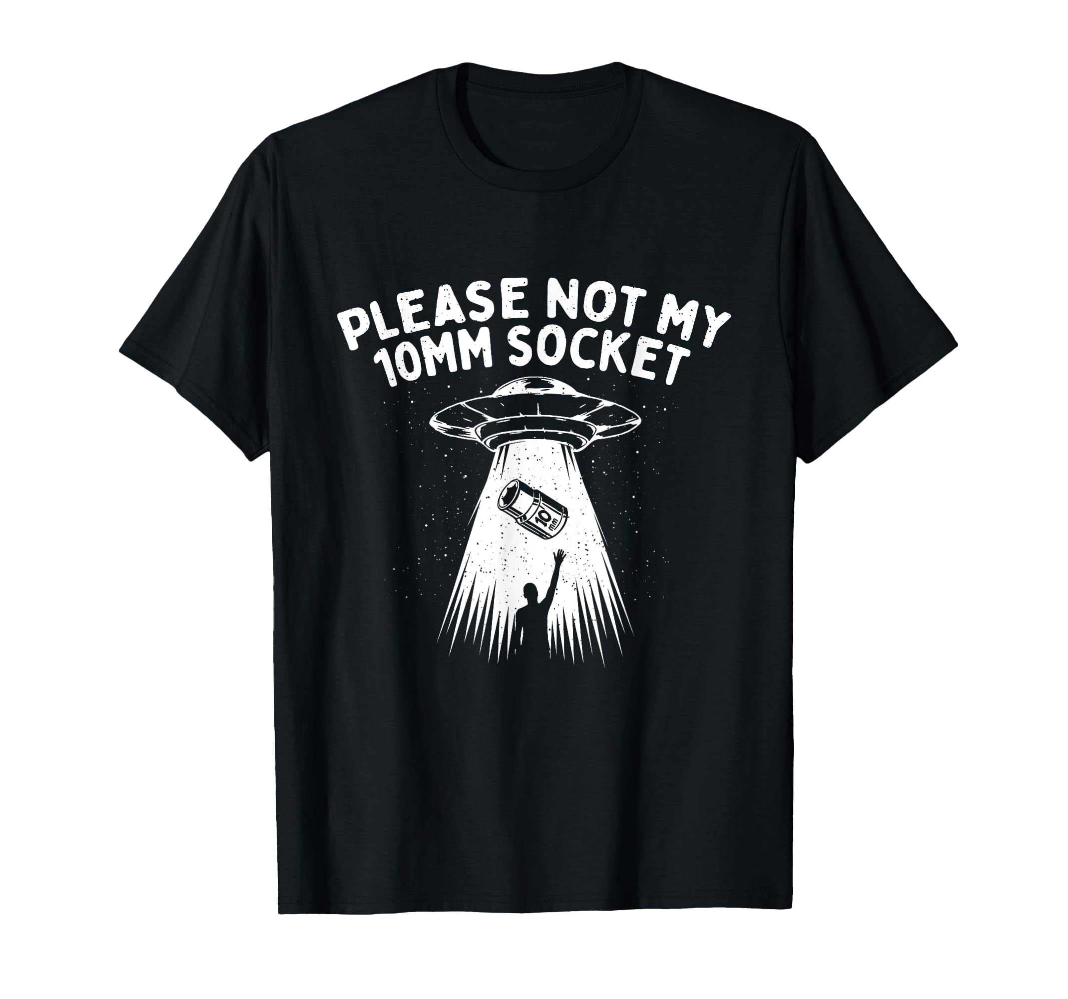 Please Not My 10Mm Socket Car T-Shirt - Fun Novelty Design for Adults - T-Shirt, Sweatshirt, Hoodie