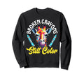 Broken Crayons Still Color Mental Sweatshirt - Unique Graphic Men Women - T-Shirt, Sweatshirt, Hoodie