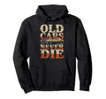Old Cars Never Die Muscle Car Hoodie - Graphic Print Unisex - T-Shirt, Sweatshirt, Hoodie