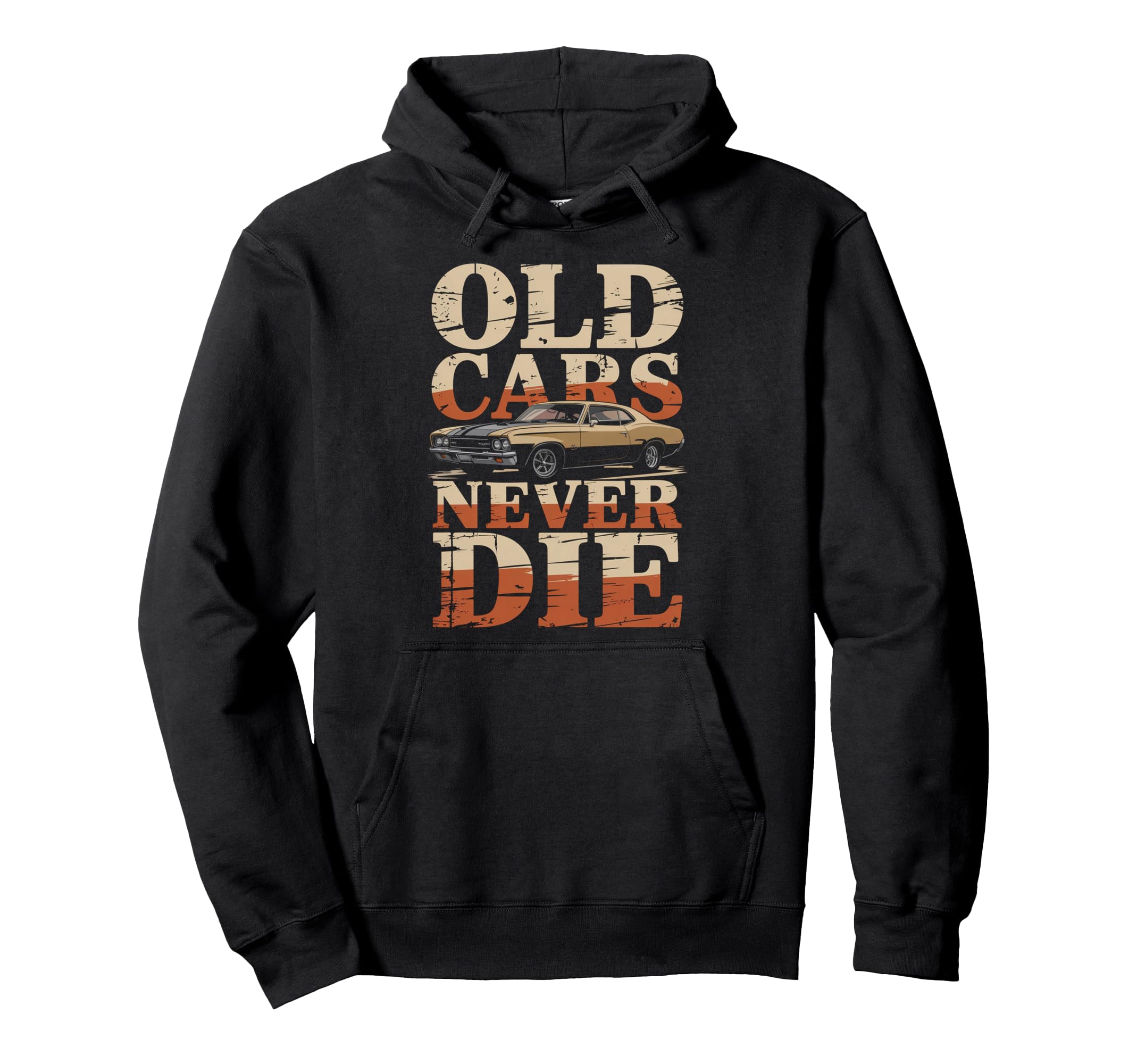 Old Cars Never Die Muscle Car Hoodie - Graphic Print Unisex - T-Shirt, Sweatshirt, Hoodie