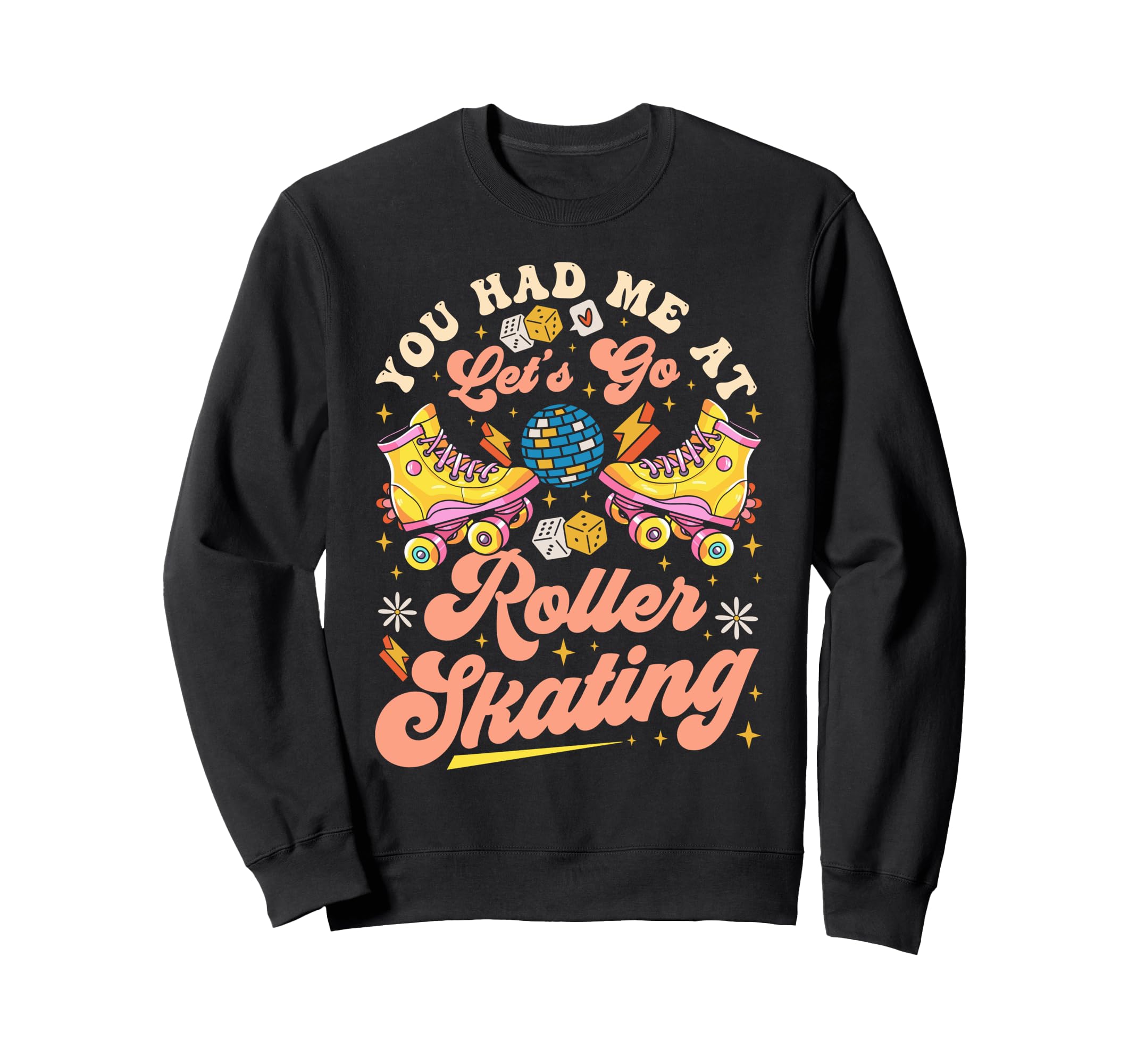 Roller Skating Skate 1970S You Had Me Sweatshirt - Trendy Graphic Unisex - T-Shirt, Sweatshirt, Hoodie