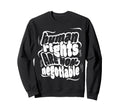 Human Rights Distressed White Sweatshirt - Novelty Apparel for Adults - T-Shirt, Sweatshirt, Hoodie
