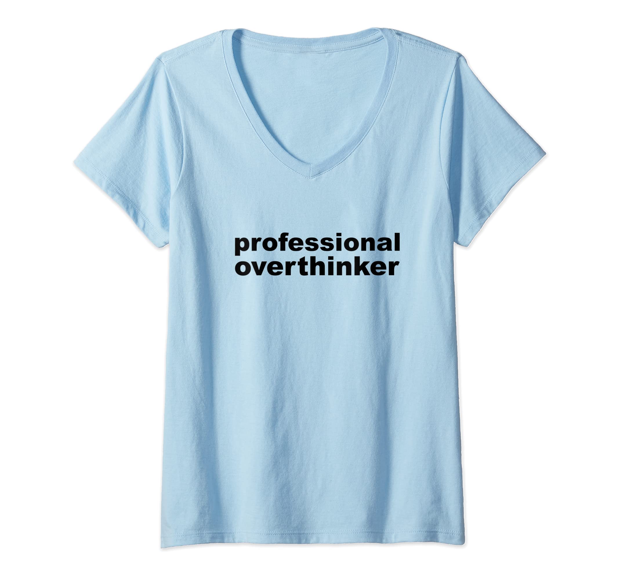 Womens Professional Overthinker T-Shirt - Custom Art Print Unisex - T-Shirt, Sweatshirt, Hoodie