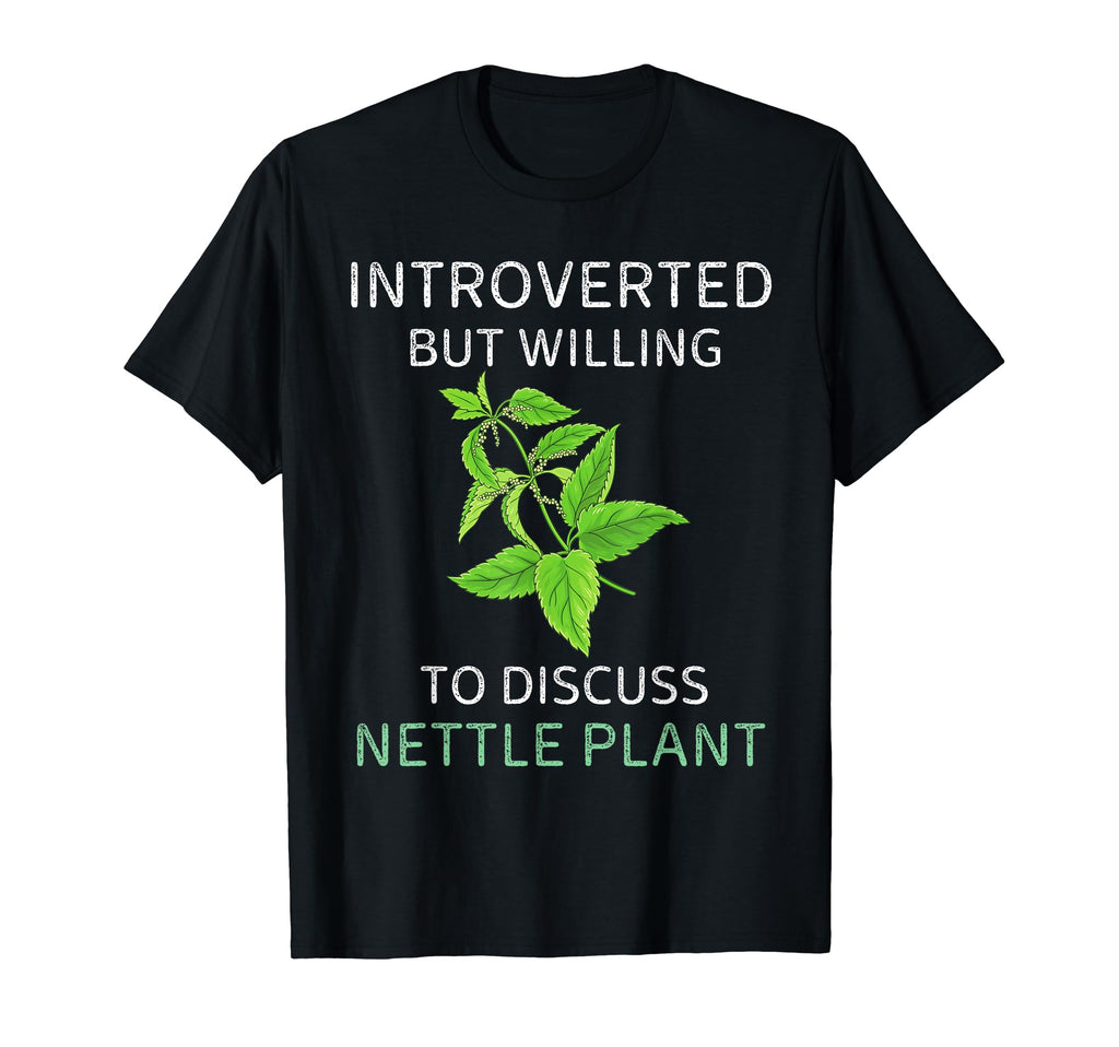Nettle Plant Introverted But Willing To T-Shirt - Graphic Print for Adults - T-Shirt, Sweatshirt, Hoodie