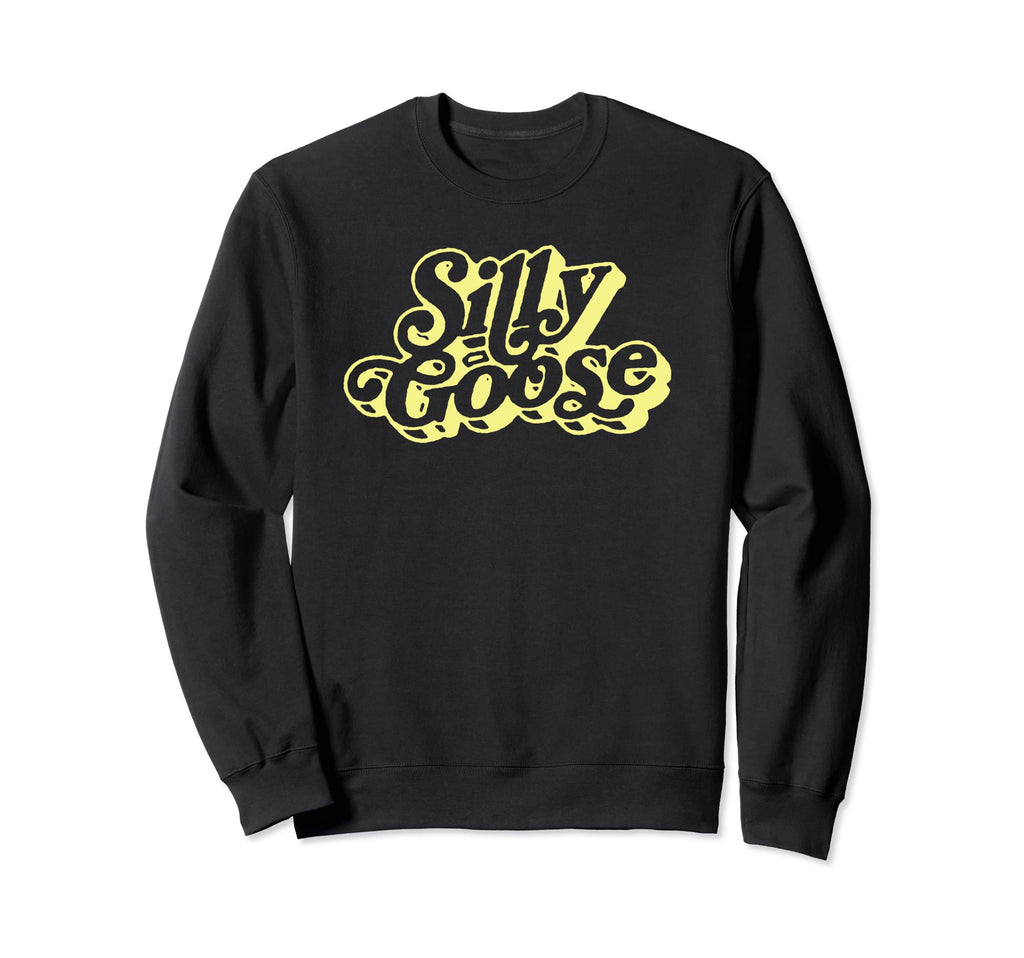 Silly Goose Funny Typography Sweatshirt - Casual Everyday Wear Unisex - T-Shirt, Sweatshirt, Hoodie