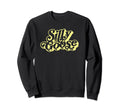 Silly Goose Funny Typography Sweatshirt - Casual Everyday Wear Unisex - T-Shirt, Sweatshirt, Hoodie