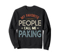 My Favorite People Call Me Paking Sweatshirt - Streetwear Style for Adults - T-Shirt, Sweatshirt, Hoodie