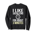 I Like Socializing About 3 Sweatshirt - Aesthetic Graphic for Adults - T-Shirt, Sweatshirt, Hoodie