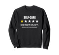 Self Care One Star Did Not Sweatshirt - Casual Everyday Wear Men Women - T-Shirt, Sweatshirt, Hoodie
