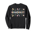 Neurodiversity Flowers Autism Sweatshirt - Streetwear Style Unisex - T-Shirt, Sweatshirt, Hoodie