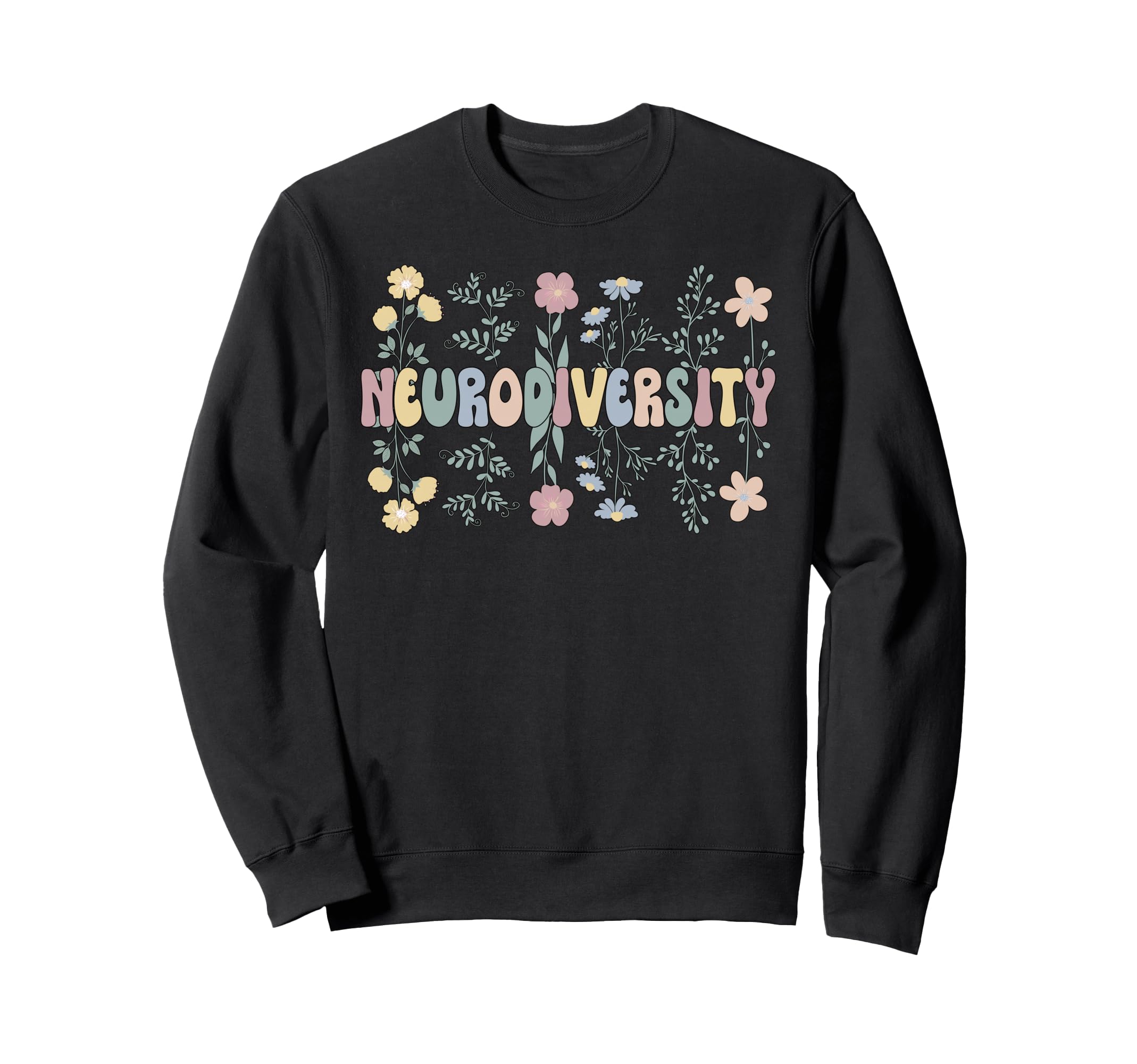 Neurodiversity Flowers Autism Sweatshirt - Streetwear Style Unisex - T-Shirt, Sweatshirt, Hoodie