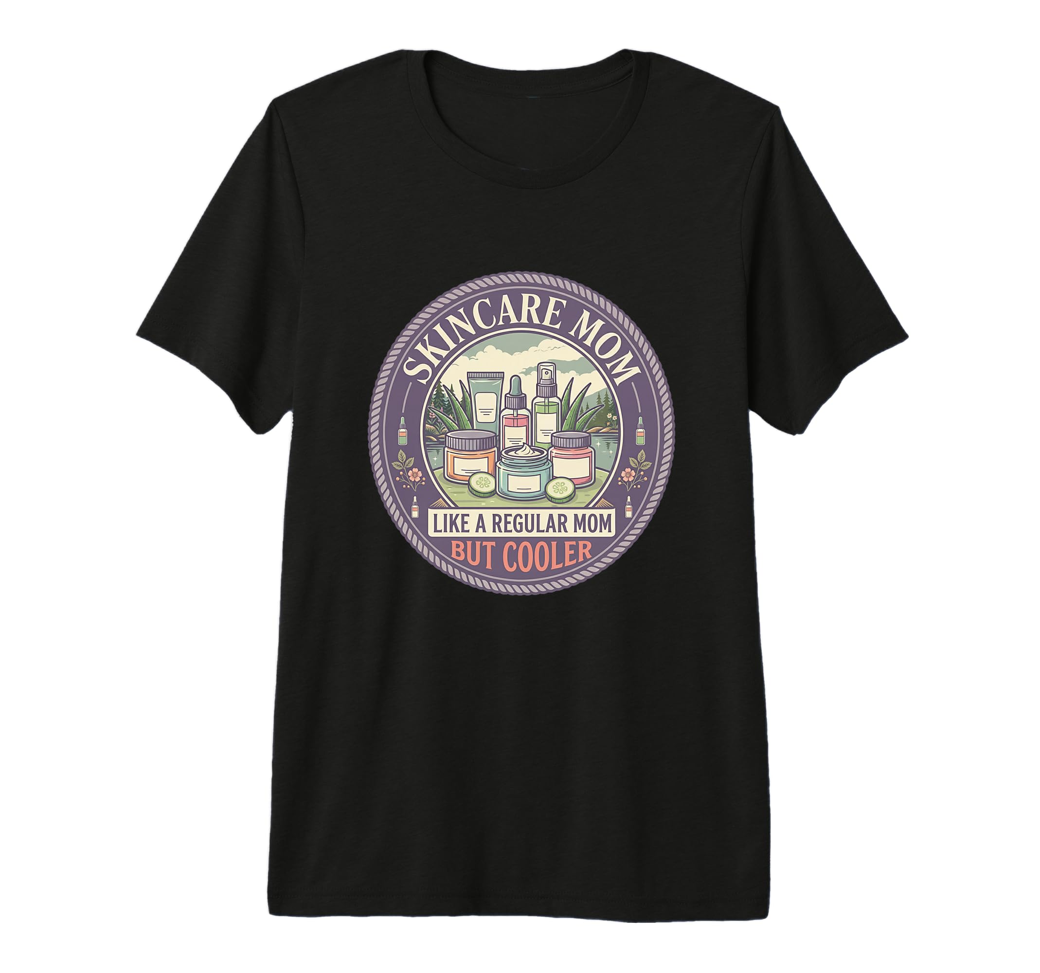 Skincare Mom Like Regular Mom But T-Shirt - Casual Everyday Wear Unisex - T-Shirt, Sweatshirt, Hoodie