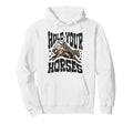 Hold Your Horses Rodeo Cowboy Cowgirl Hoodie - Casual Everyday Wear Unisex - T-Shirt, Sweatshirt, Hoodie