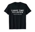 I Have Time To Listen Your Life Matters T-Shirt - Aesthetic Graphic Unisex - T-Shirt, Sweatshirt, Hoodie