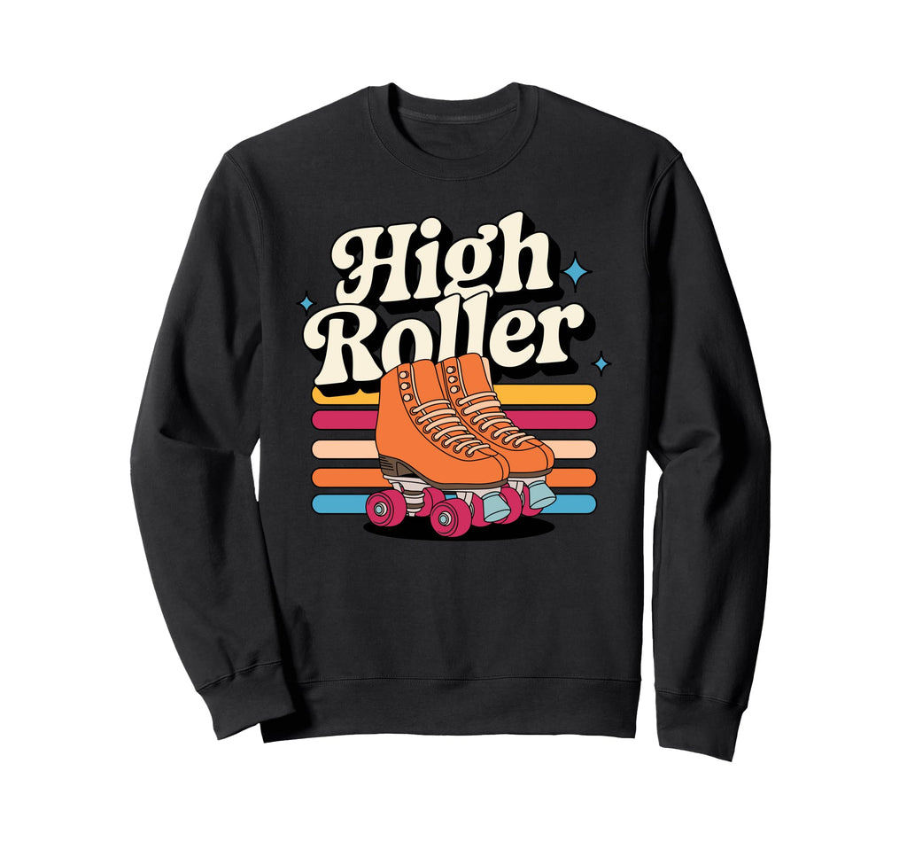 High Roller Roller Skating Roller Sweatshirt - Custom Art Print for Adults - T-Shirt, Sweatshirt, Hoodie