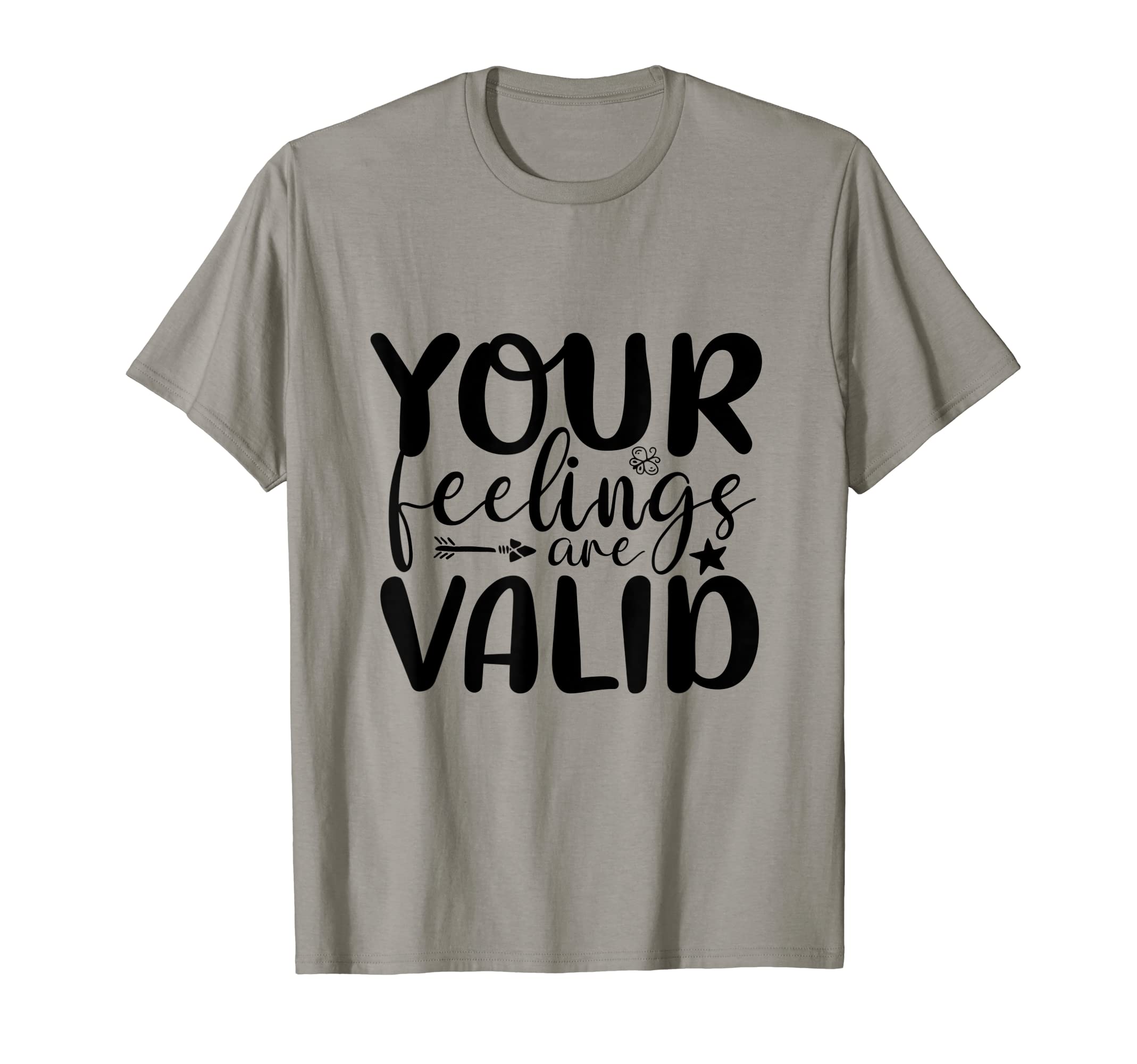 Your Feelings Are Valid Mental T-Shirt - Minimalist Print for Adults - T-Shirt, Sweatshirt, Hoodie