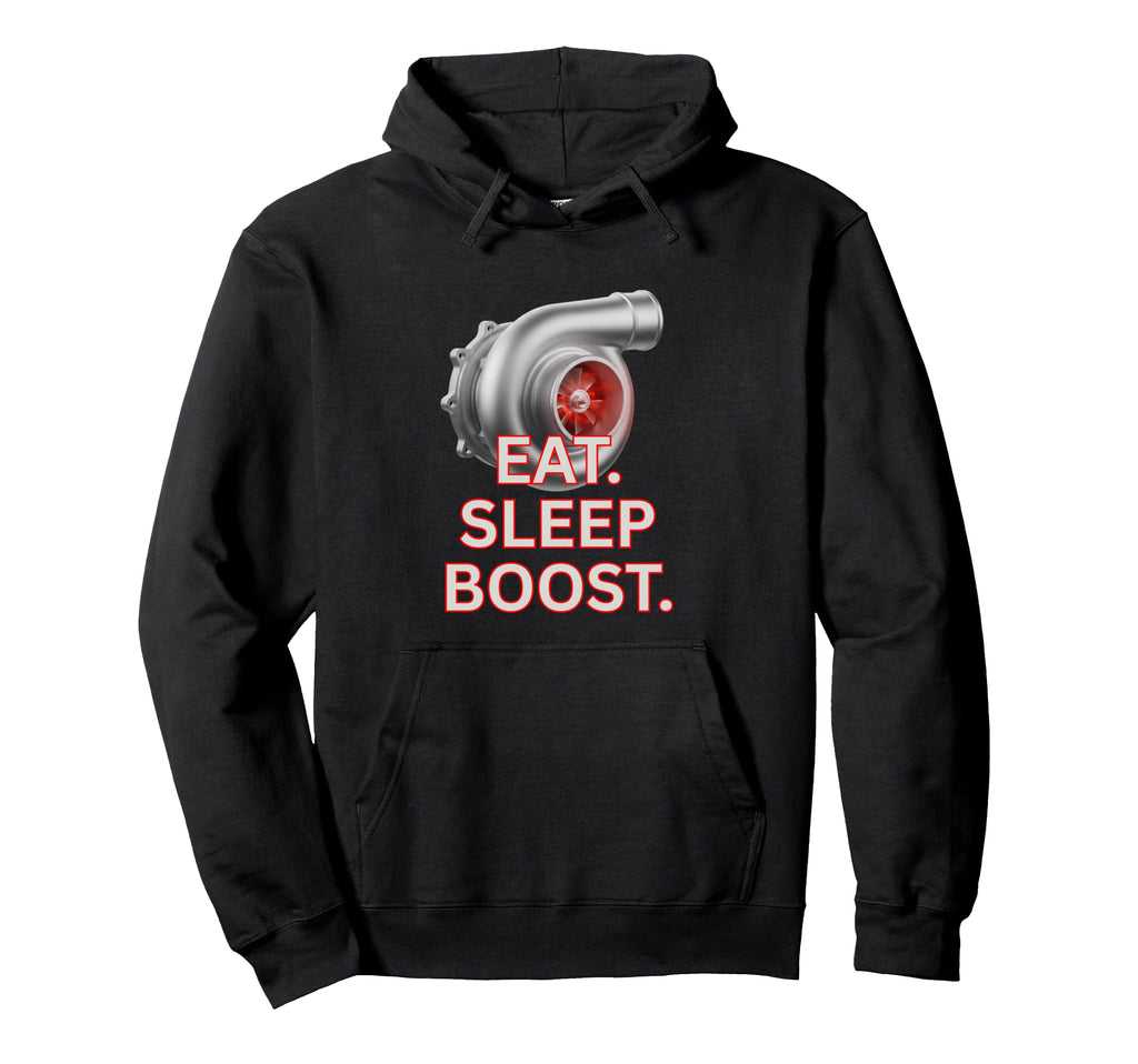 Turbocharger Eat Sleep Boost Boosted Hoodie - Minimalist Print Men Women - T-Shirt, Sweatshirt, Hoodie