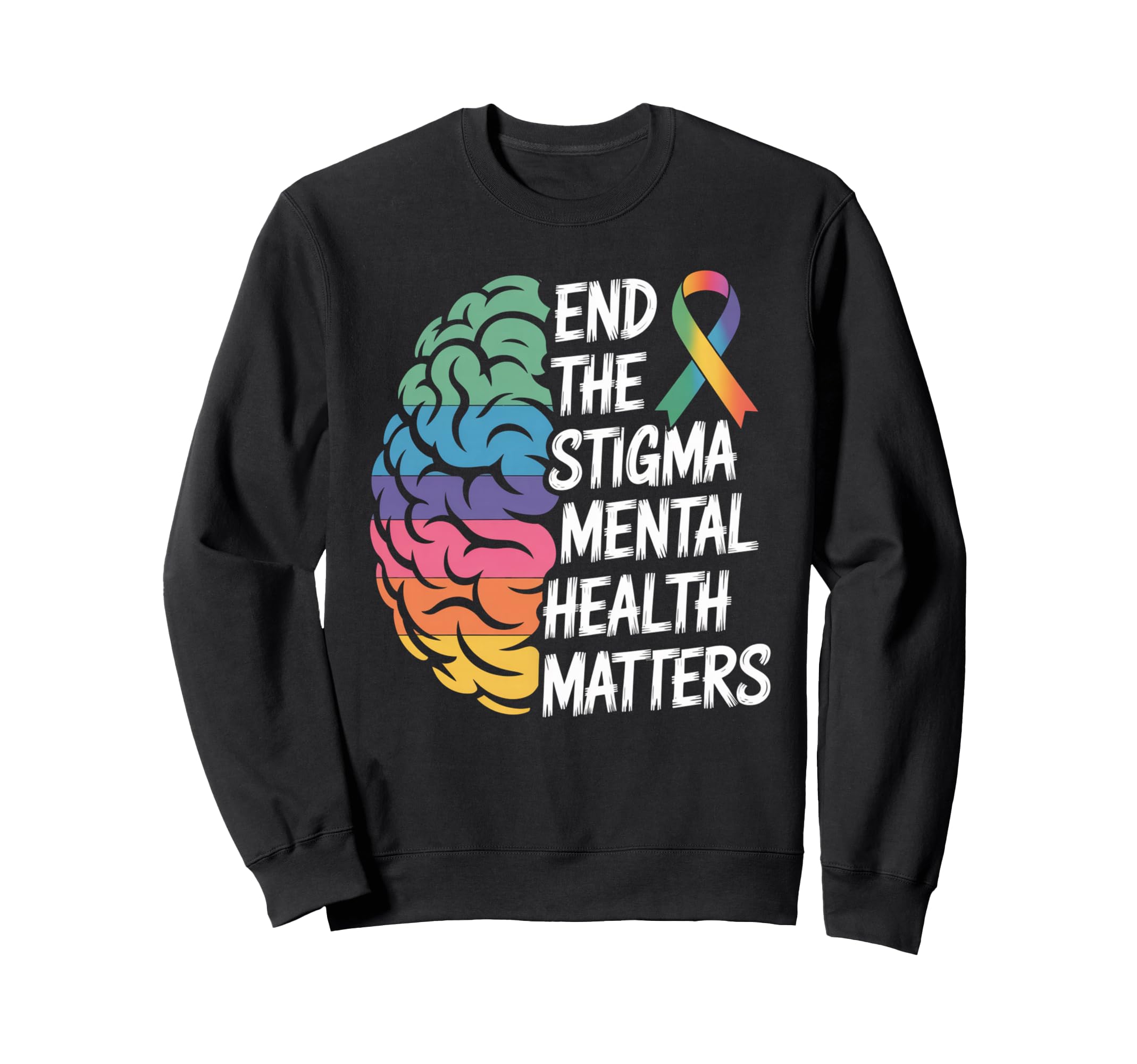 End Stigma Mental Health Sweatshirt - Casual Everyday Wear Men Women - T-Shirt, Sweatshirt, Hoodie