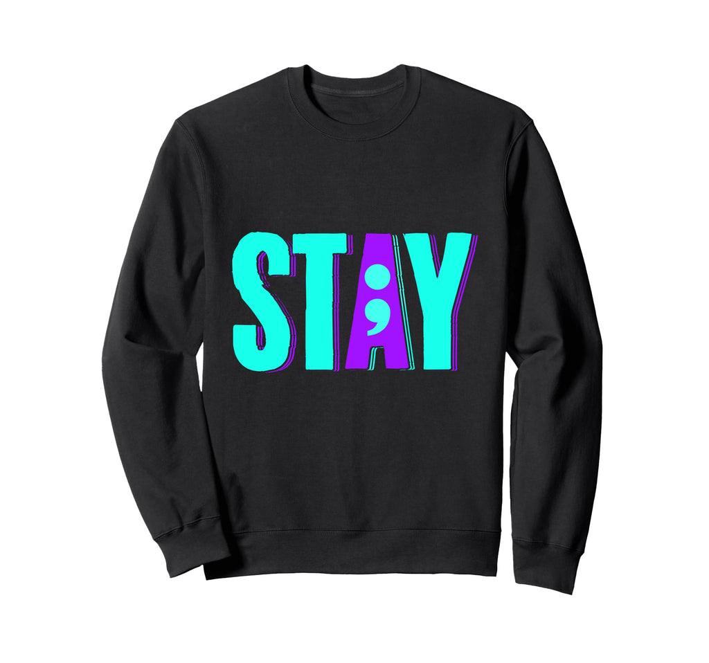 Stay Mental Health Semi Colon Sweatshirt - Novelty Apparel Unisex - T-Shirt, Sweatshirt, Hoodie
