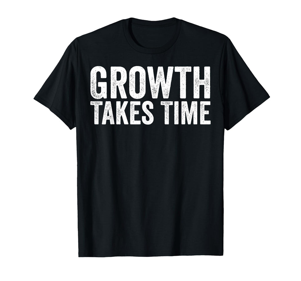 Growth Takes Time Mental Health Self T-Shirt - Streetwear Style for Adults - T-Shirt, Sweatshirt, Hoodie