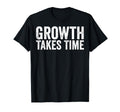 Growth Takes Time Mental Health Self T-Shirt - Streetwear Style for Adults - T-Shirt, Sweatshirt, Hoodie