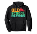 Old School Skaters Roller Skates Lover Hoodie - Novelty Apparel Unisex - T-Shirt, Sweatshirt, Hoodie