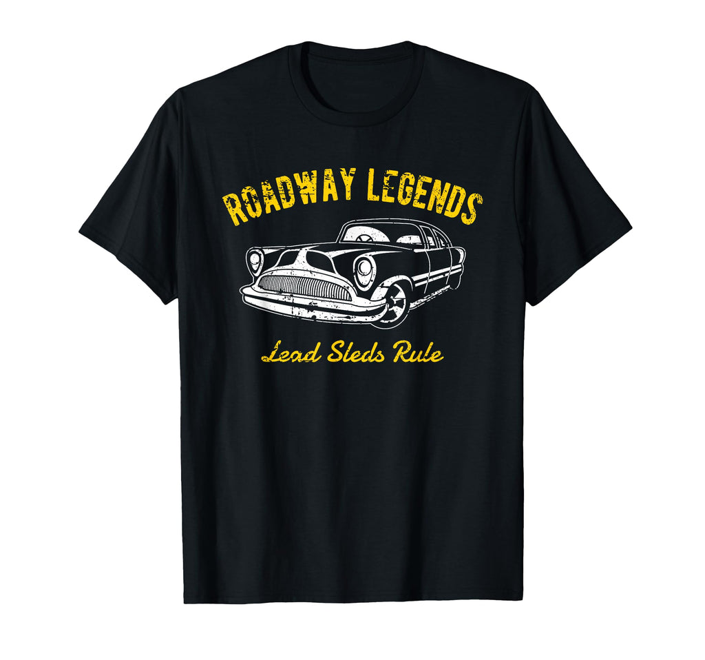 Roadway Legends Lead Sleds Rule Car T-Shirt - Fun Novelty Design for Adults - T-Shirt, Sweatshirt, Hoodie