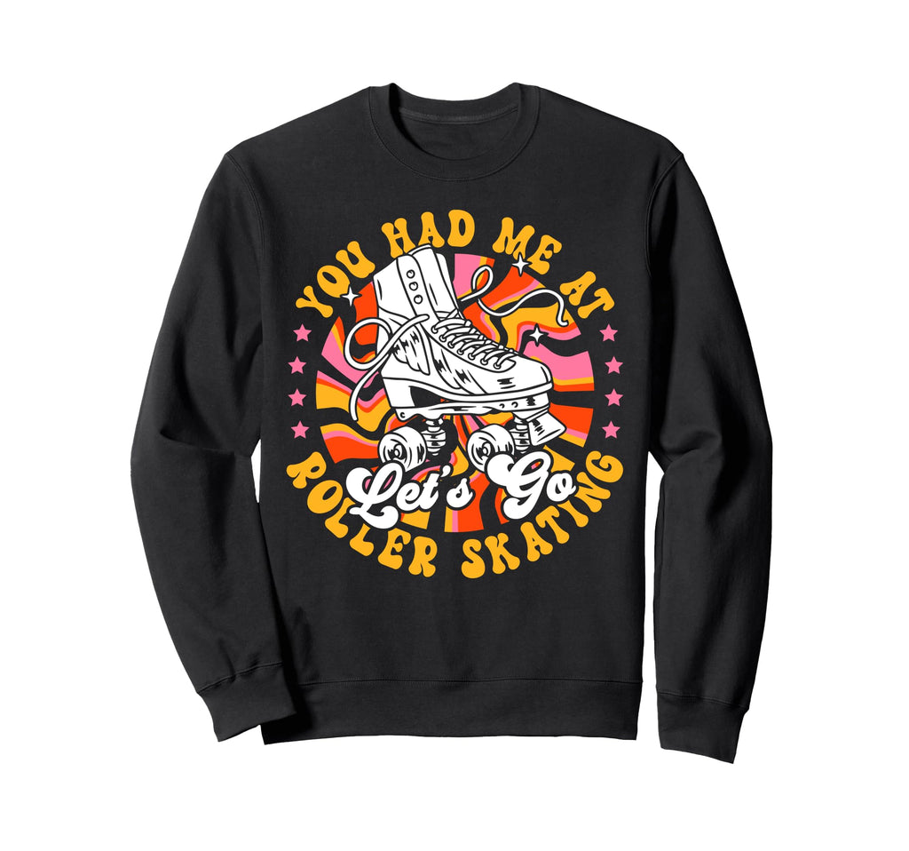 Roller Skating Skate 1970S You Sweatshirt - Casual Everyday Wear Unisex - T-Shirt, Sweatshirt, Hoodie