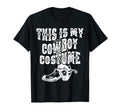 This Is My Cowboy Costume Boots Country T-Shirt - Trendy Graphic Men Women - T-Shirt, Sweatshirt, Hoodie