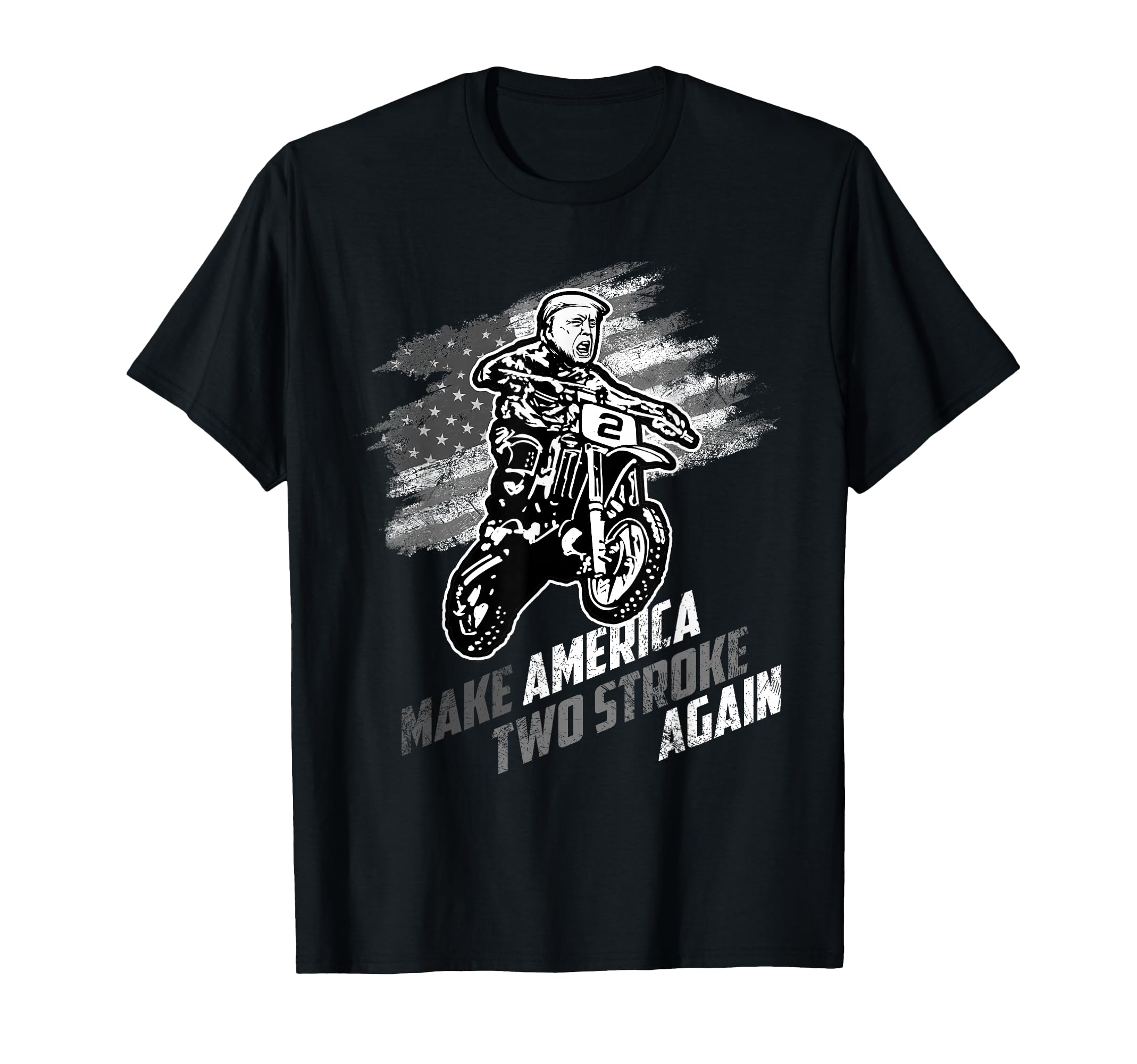Make America Two Stroke Again Biker Trump T-Shirt - Trendy Graphic Unisex - T-Shirt, Sweatshirt, Hoodie